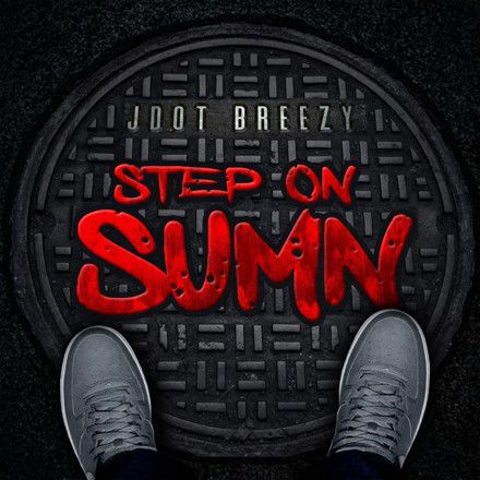 Jdot Breezy - Step On Sumn