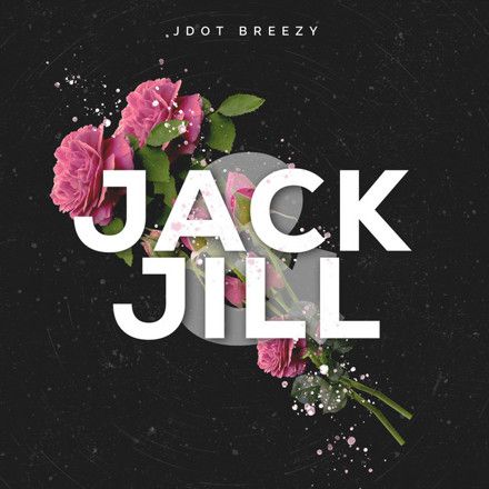 Jdot Breezy - Jack N Jill